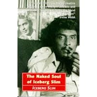 The Naked Soul of Iceberg Slim The Naked Soul of Iceberg Slim Paperback Mass Market Paperback