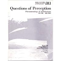 A+u Special 94:07 - Questions of Perceptions. Phenomenology of Architecture