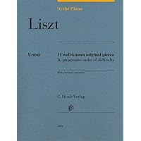 Liszt: At The Piano - 11 Well-Known Original Pieces (Multilingual Edition)