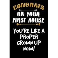 congrats on your first house you're like a proper grown up now cute funny rude and sarcastic new home notebook journal gift congratulations good luck ... lined notebook journal gift for man woman