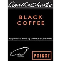 Black Coffee (Hercule Poirot series) Black Coffee (Hercule Poirot series) Kindle Audible Audiobook Paperback Mass Market Paperback Hardcover MP3 CD Digital