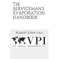 The Serviceman's Evaporation Handbook The Serviceman's Evaporation Handbook Paperback Kindle