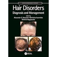 Hair Disorders: Diagnosis and Management (Series in Dermatological Treatment) Hair Disorders: Diagnosis and Management (Series in Dermatological Treatment) Kindle Hardcover