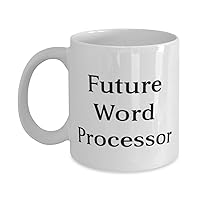 Inspire Word processor Gifts, Future Word Processor, Unique Birthday 11oz 15oz Mug Gifts For Coworkers From Friends