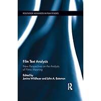 Film Text Analysis: New Perspectives on the Analysis of Filmic Meaning (Routledge Advances in Film Studies) Film Text Analysis: New Perspectives on the Analysis of Filmic Meaning (Routledge Advances in Film Studies) Hardcover Paperback