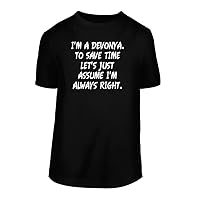 I'm A Devonya. To Save Time Let's Just Assume I'm Always Right. - A Nice Men's Short Sleeve T-Shirt