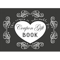 Coupon Gift Book: 40 Blank DIY Gift Vouchers / Perfect For Couples, Friends & Family / Great Gift Idea For Birthdays, Valentine's Day, Sweetest Day, Christmas & More (Coupon Gift Books Series) Coupon Gift Book: 40 Blank DIY Gift Vouchers / Perfect For Couples, Friends & Family / Great Gift Idea For Birthdays, Valentine's Day, Sweetest Day, Christmas & More (Coupon Gift Books Series) Paperback