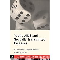 Youth, AIDS and Sexually Transmitted Diseases (Adolescence and Society) Youth, AIDS and Sexually Transmitted Diseases (Adolescence and Society) Kindle Hardcover Paperback