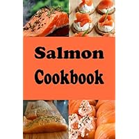 Salmon Cookbook: Grilled Salmon, Smoked Salmon, Salmon Cakes and Many More Salmon Recipes (Seafood Cookbook) Salmon Cookbook: Grilled Salmon, Smoked Salmon, Salmon Cakes and Many More Salmon Recipes (Seafood Cookbook) Paperback Kindle Audible Audiobook