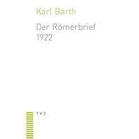 Der Römerbrief (Zweite fassung) 1922 (German Edition) Der Römerbrief (Zweite fassung) 1922 (German Edition) Paperback