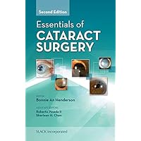 Essentials of Cataract Surgery, Second Edition Essentials of Cataract Surgery, Second Edition Kindle Paperback