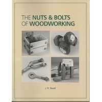 The Nuts & Bolts of Woodworking The Nuts & Bolts of Woodworking Paperback