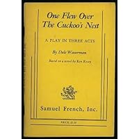 One Flew Over the Cuckoo's Nest: A Play in Three Acts One Flew Over the Cuckoo's Nest: A Play in Three Acts Paperback
