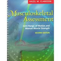 Musculoskeletal Assessment: Joint Range of Motion and Manual Muscle Strength Musculoskeletal Assessment: Joint Range of Motion and Manual Muscle Strength Spiral-bound Paperback