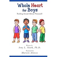 Whole Heart for Boys: Feeling Good About Yourself Whole Heart for Boys: Feeling Good About Yourself Paperback Kindle