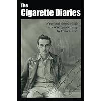 The Cigarette Diaries: A personal history of life in a WWII prison camp The Cigarette Diaries: A personal history of life in a WWII prison camp Paperback
