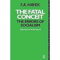 The Fatal Conceit: The Errors of Socialism (The Collected Works of F.A. Hayek) The Fatal Conceit: The Errors of Socialism (The Collected Works of F.A. Hayek) Paperback Kindle Audible Audiobook Hardcover MP3 CD