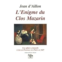 L'ENIGME DU CLOS MAZARIN (French Edition) L'ENIGME DU CLOS MAZARIN (French Edition) Paperback Mass Market Paperback Pocket Book
