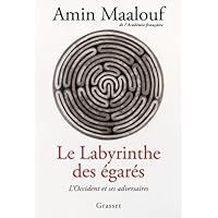 Le labyrinthe des égarés: L'Occident et ses adversaires Le labyrinthe des égarés: L'Occident et ses adversaires Paperback Kindle