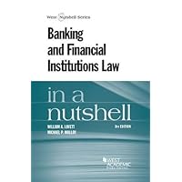 Banking and Financial Institutions Law in a Nutshell (Nutshells) Banking and Financial Institutions Law in a Nutshell (Nutshells) Paperback Kindle Mass Market Paperback