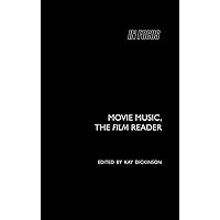 Movie Music, The Film Reader (In Focus: Routledge Film Readers) Movie Music, The Film Reader (In Focus: Routledge Film Readers) Hardcover Paperback