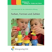 Farben, Formen und Zahlen: Aktivitätenheft für die frühkindliche Bildung Farben, Formen und Zahlen: Aktivitätenheft für die frühkindliche Bildung Spiral-bound