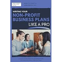 How to Start a Non-Profit 101: Writing your Non-Profit Business Plans Like a Pro How to Start a Non-Profit 101: Writing your Non-Profit Business Plans Like a Pro Paperback Audible Audiobook Kindle