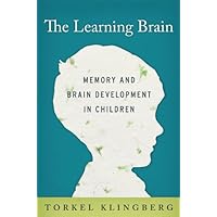 The Learning Brain: Memory and Brain Development in Children The Learning Brain: Memory and Brain Development in Children Kindle Hardcover