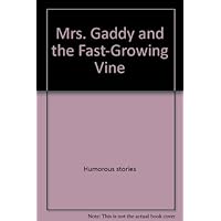 Mrs. Gaddy and the Fast-Growing Vine (Greenwillow Read-Alone) Mrs. Gaddy and the Fast-Growing Vine (Greenwillow Read-Alone) Hardcover