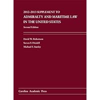 Admiralty and Maritime Law in the United States, Second Edition, 2012-2013 Supplement Admiralty and Maritime Law in the United States, Second Edition, 2012-2013 Supplement Spiral-bound