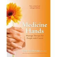 Medicine Hands: Massage Therapy for People with Cancer Medicine Hands: Massage Therapy for People with Cancer Paperback
