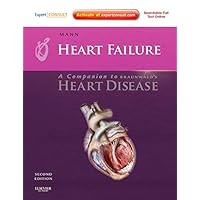 Heart Failure: A Companion to Braunwald's Heart Disease: Expert Consult – Online and Print Heart Failure: A Companion to Braunwald's Heart Disease: Expert Consult – Online and Print Hardcover