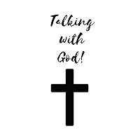 Talking with God! Prayer journal 120 pages 6 x 9 inch for all your daily notes or affirmations.: Stylish stationary for home office or as a gift idea for family and friends.