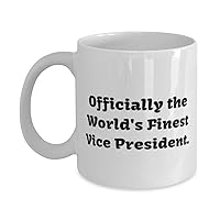 Beautiful Vice President, Officially the World's Finest Vice President, Fun 11oz 15oz Mug For Friends From Team Leader