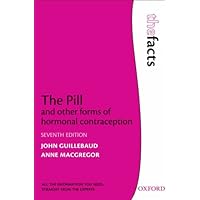 The Pill and other forms of hormonal contraception (The Facts) The Pill and other forms of hormonal contraception (The Facts) Kindle Paperback Mass Market Paperback