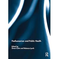 Posthumanism and Public Health Posthumanism and Public Health Kindle Hardcover Paperback
