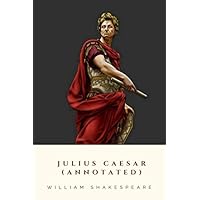 Julius Caesar (Annotated) Julius Caesar (Annotated) Kindle Mass Market Paperback Audible Audiobook Hardcover Paperback Audio CD Pocket Book