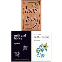 Rupi Kaur Collection 3 Books 1.Home Body, 2.Milk And Honey, 3.The The Sun And Her Flowers In Paperback Jan 2022