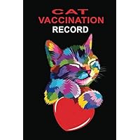 Cat Vaccination Record: Pet Cats Medical Log & Schedule of Vaccinations| Effective Tracking of Immunization Shots for Cats Lovers & Owners