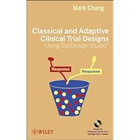 Classical and Adaptive Clinical Trial Designs Using ExpDesign Studio Classical and Adaptive Clinical Trial Designs Using ExpDesign Studio Kindle Hardcover