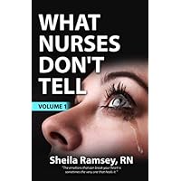 What Nurses Don't Tell What Nurses Don't Tell Paperback Kindle