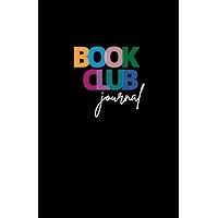 Book Club Journal: A Reading Journal and Planner for Book Lovers to Track, Log, Review, and Remember Reading Discussions, Book Recommendations and Meeting Activities Diary
