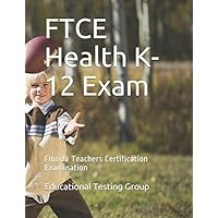 FTCE Health K-12 Exam: Florida Teachers Certification Examination