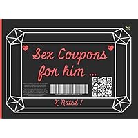 Sex Coupons For Him: 50 X rated, Sexy, Dirty, Naughty & Pure Filthy Vouchers For Husband, Boyfriend. Valentines Gift, Anniversary, Birthday, Christmas. (Warning Adventurous Only)