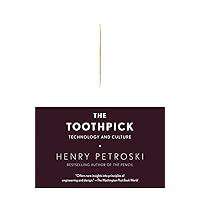 The Toothpick: Technology and Culture The Toothpick: Technology and Culture Paperback Kindle Hardcover
