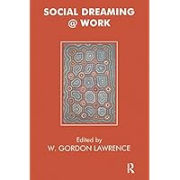 Social Dreaming @ Work Social Dreaming @ Work Kindle Hardcover Paperback