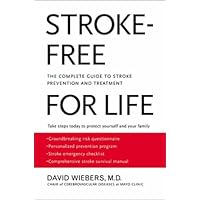 Stroke-Free for Life: The Complete Guide to Stroke Prevention and Treatment Stroke-Free for Life: The Complete Guide to Stroke Prevention and Treatment Kindle Hardcover Paperback