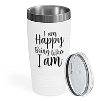Daily Affirmation White Edition Tumbler 20oz - I am happy - Reminder Positivity Encouragement Wish Gift for Friend Daughter Mom Coworker Girl Woman