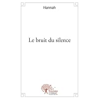 LE BRUIT DU SILENCE LE BRUIT DU SILENCE Paperback