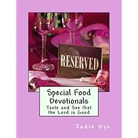 Special Food Devotionals: Taste and See that the Lord is Good